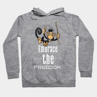 Embrace the freedom. Hoodie